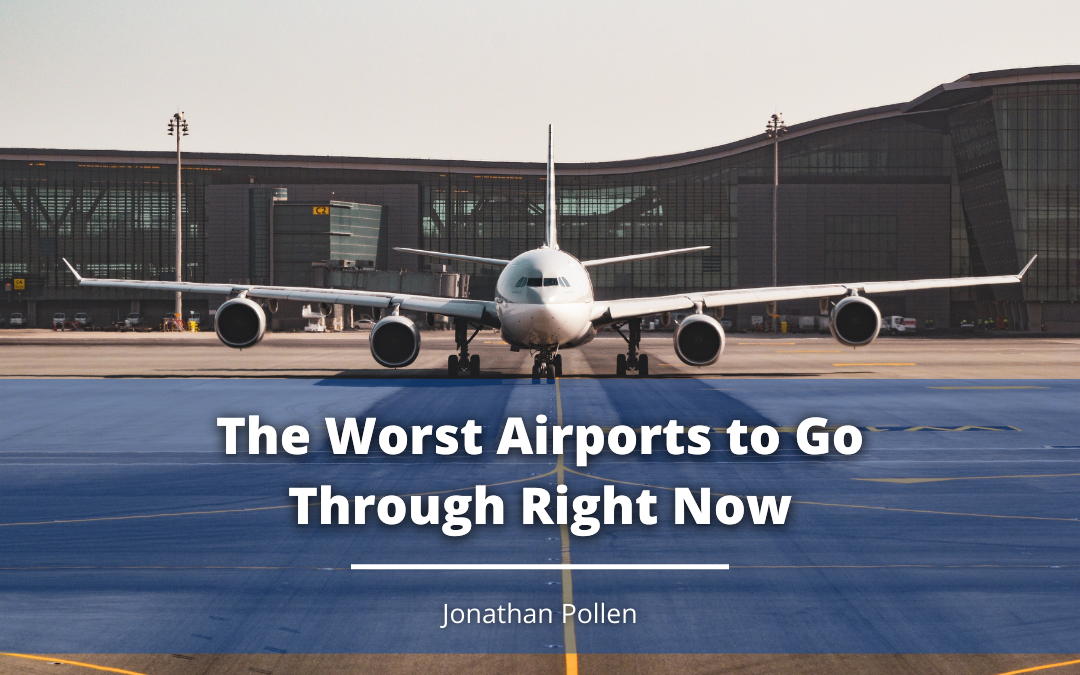 The Worst Airports to Go Through Right Now